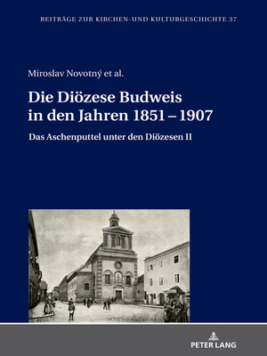 cover image of Die Diözese Budweis in den Jahren 1851--1907